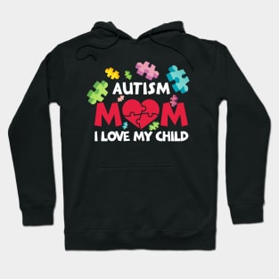 Autism Mom I Love My Child With Autism Hoodie